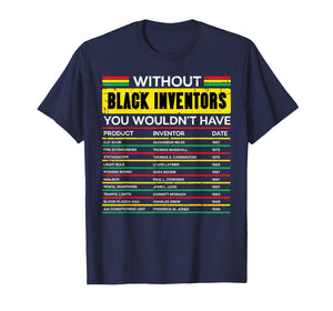 Without Black Inventors History Month African Men Women Kids T-Shirt