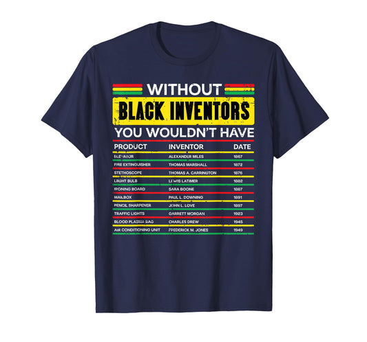 Without Black Inventors History Month African Men Women Kids T-Shirt