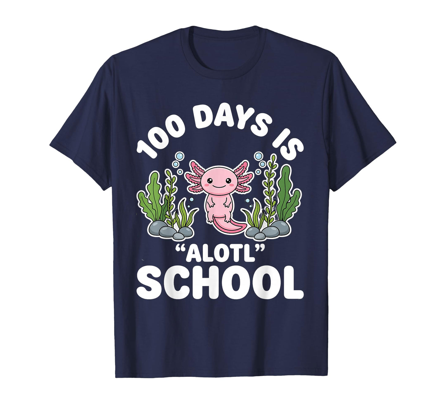 100th Day of School 100 Days is Alotl School Axolotl T-Shirt