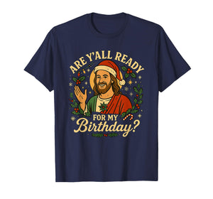 are Y'all Ready for My Birthday T-Shirt