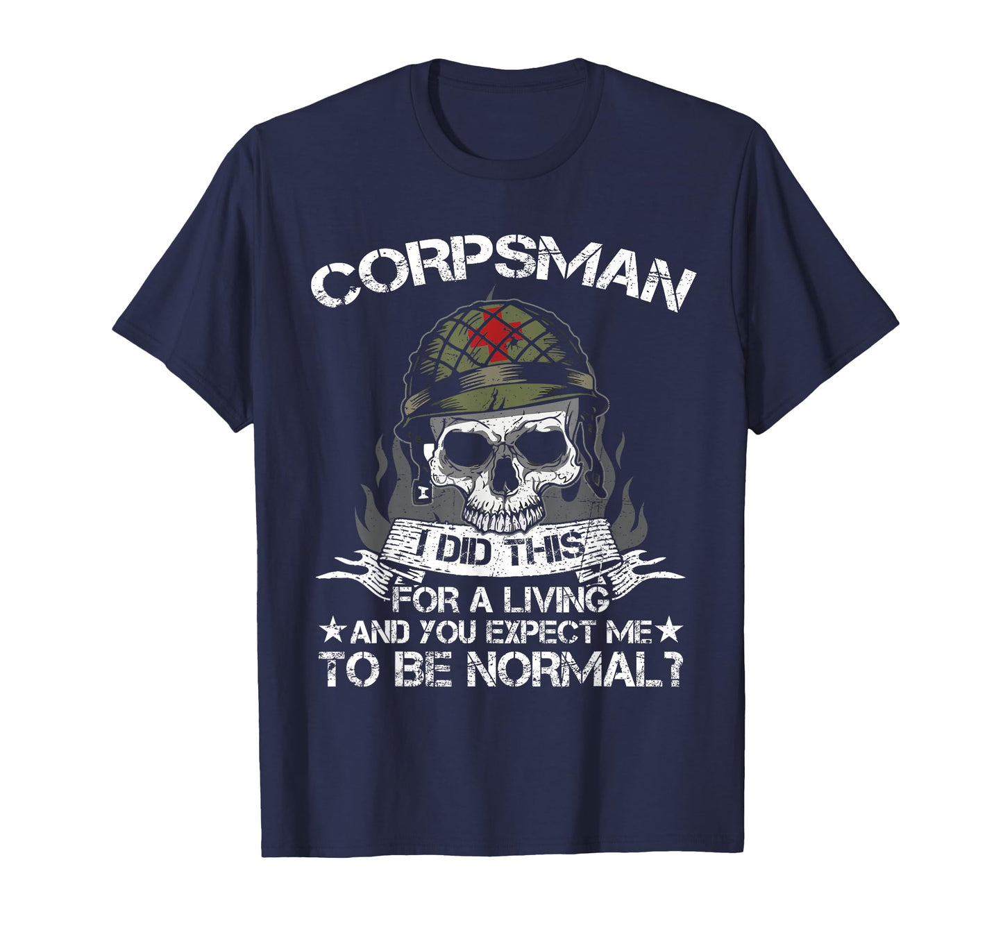 Funny US Military Hospital Corpsman I Did This for A Living T-Shirt
