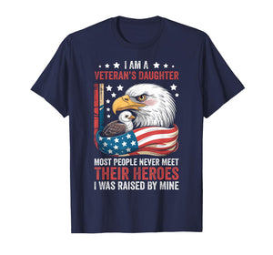 I Am A Veterans Daughter Most People Never Meet Their Heroes T-Shirt