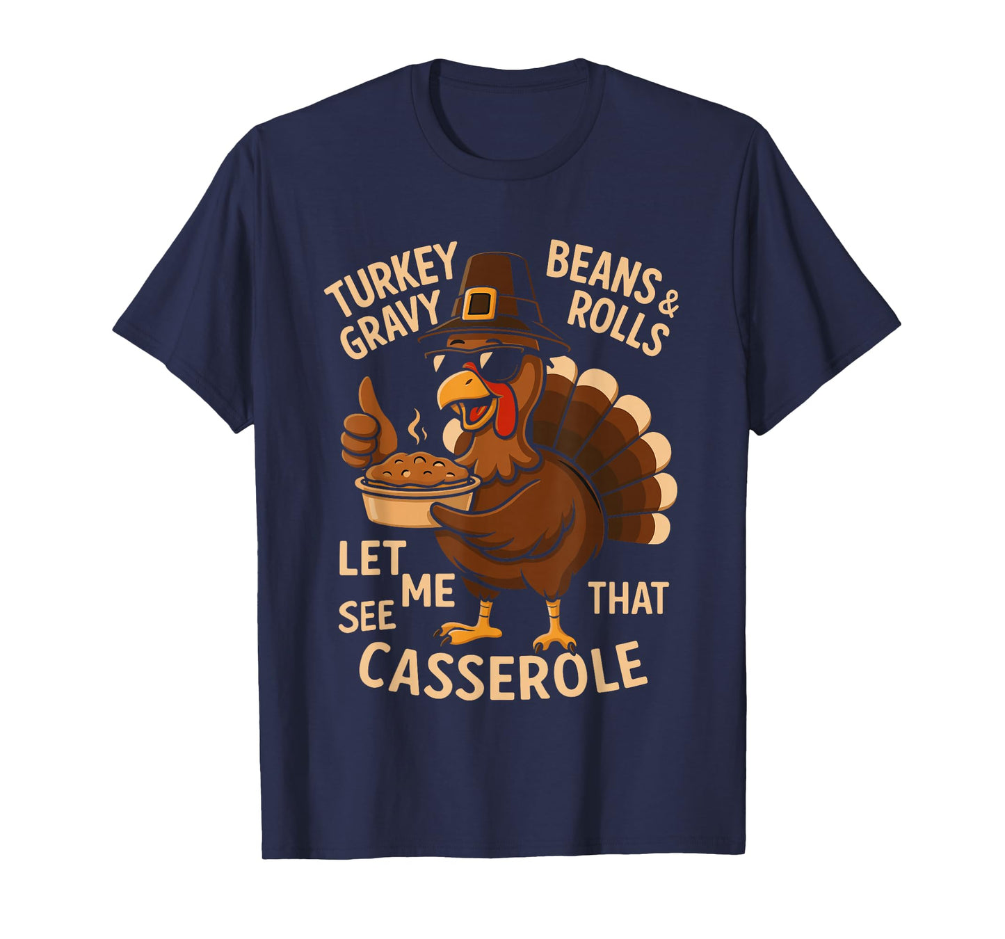 Funny Thanksgiving Turkey Gravy Beans and Rolls Casserole T-Shirt