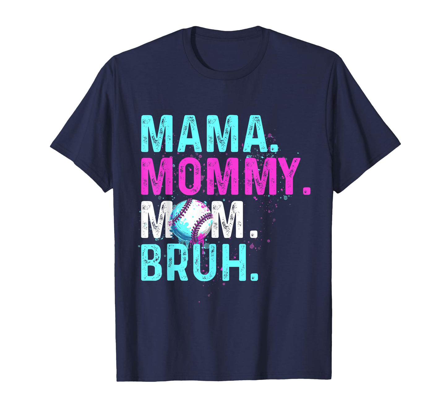 Mama Mommy Mom Bruh Baseball Mom Ice Cream Drip Mothers Day T-Shirt