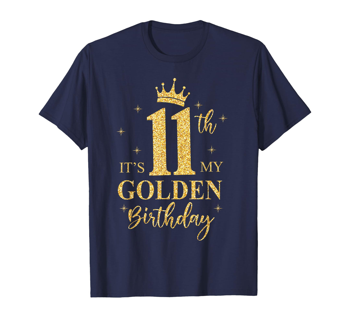It's My 11th Golden Birthday Girl 11 Year Old Bday Kids T-Shirt
