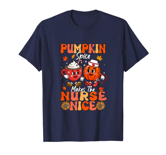 Pumpkin Spice Makes Nurse Nice Thanksgiving Coffee T-Shirt