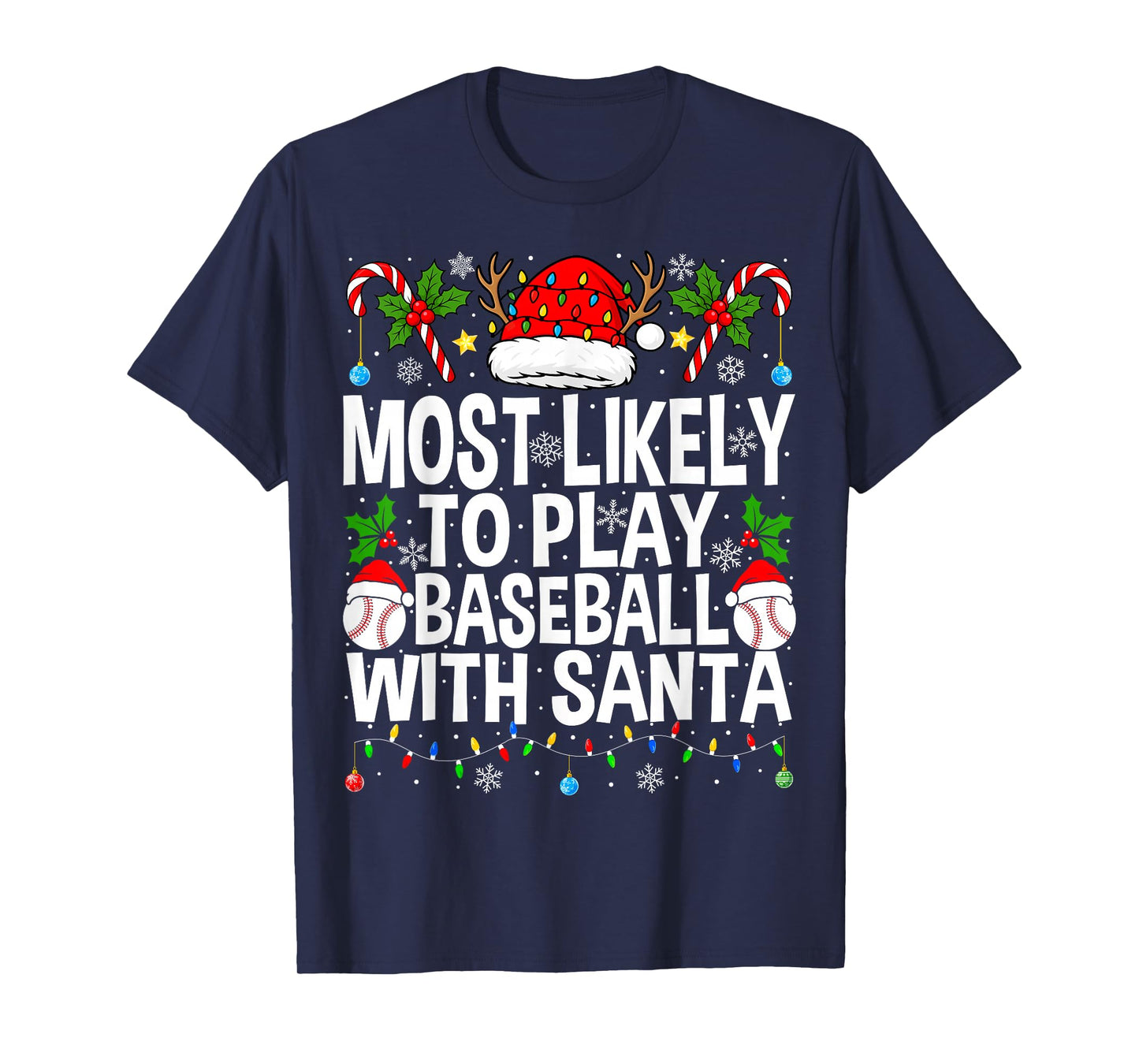 Most Likely to Play Baseball with Santa Christmas Baseball T-Shirt