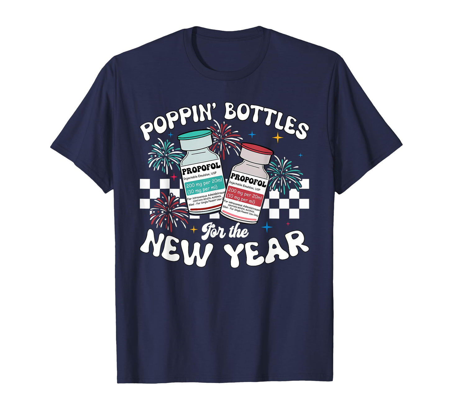 ICU Nurse Poppin Bottles for The New Year PICU ER Nurse T-Shirt