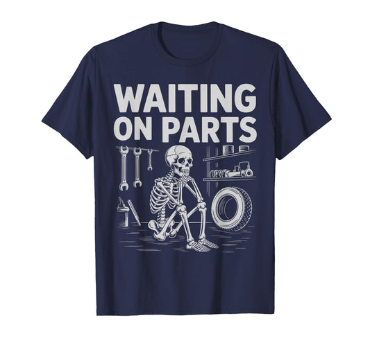 Waiting On Parts Funny Skeleton Auto Mechanic Technician T-Shirt