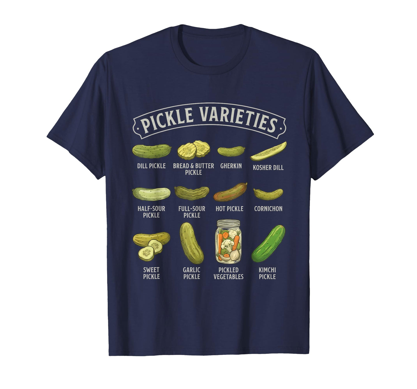 Types of Pickles Varieties Funny Pickle Lover Pickling Adult T-Shirt