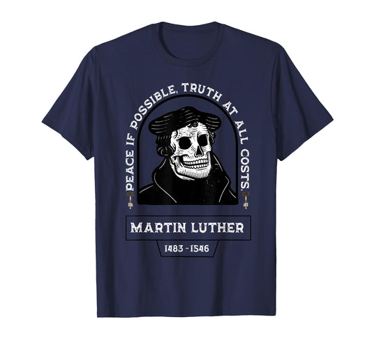 Peace If Possible Truth at All Costs - Martin Luther T-Shirt