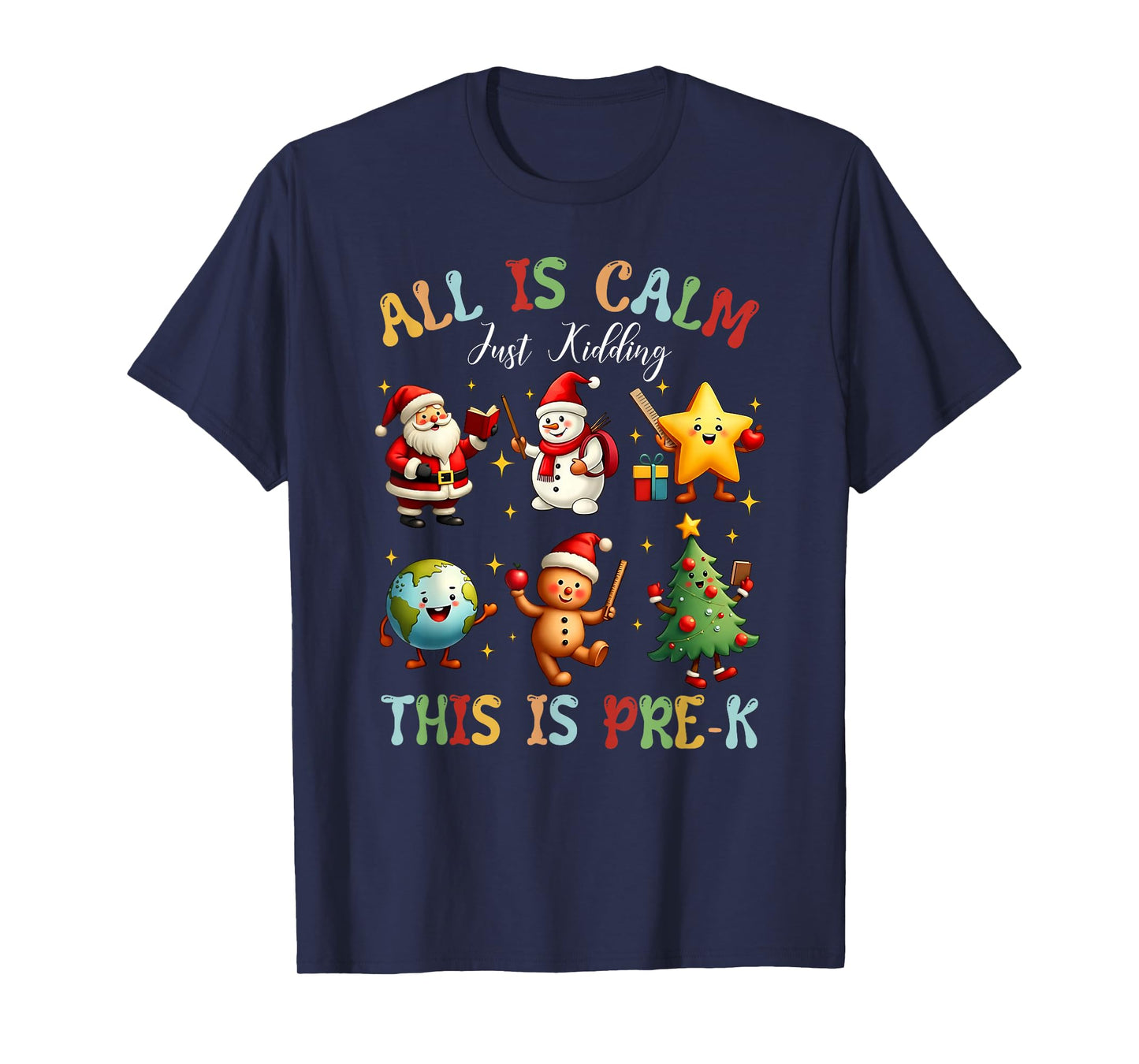 All is Calm Just Kidding This is Pre-K Preschool Teacher T-Shirt