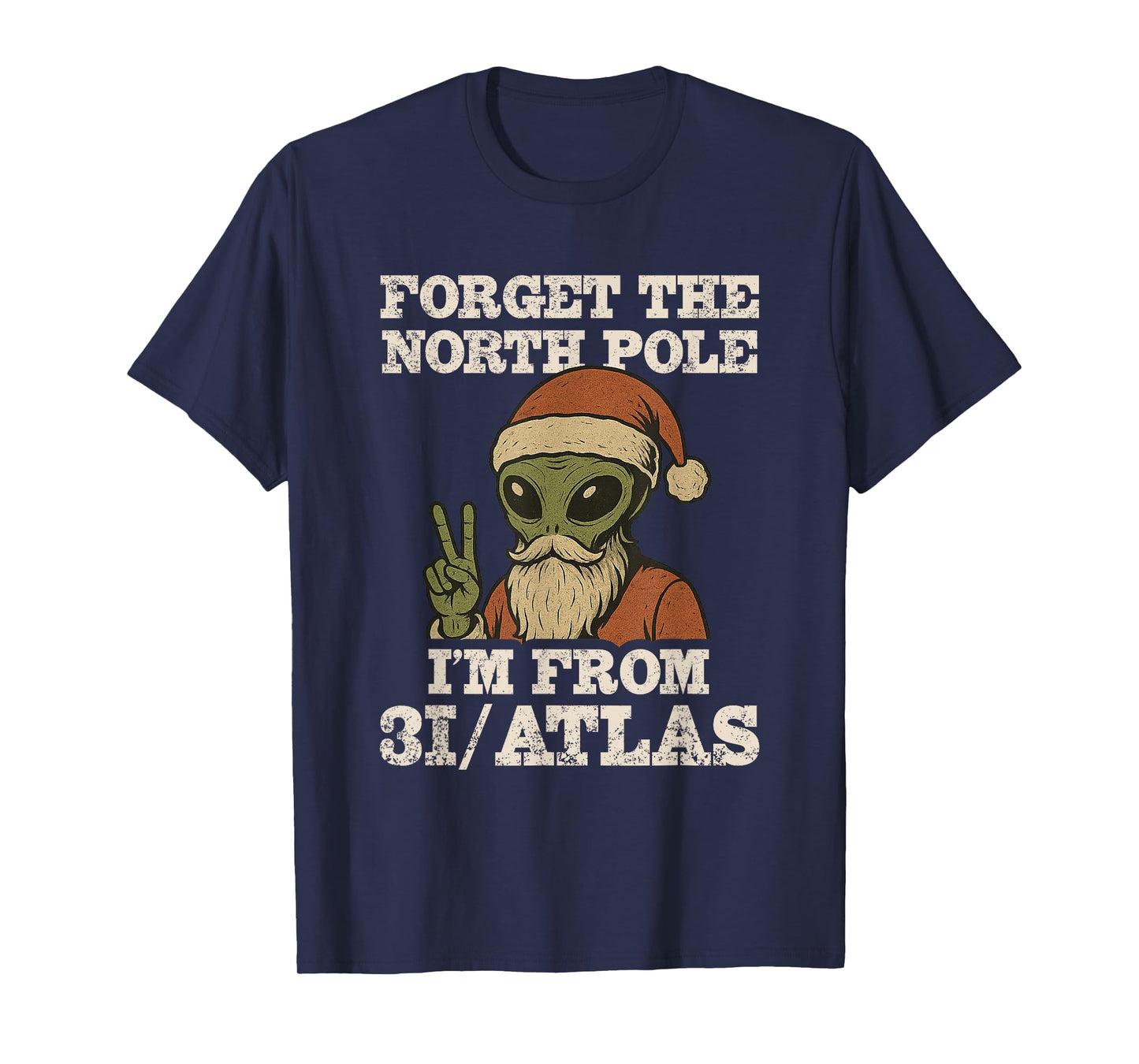 Forget The North Pole I’m from 3I/Atlas Funny Santa UFO T-Shirt