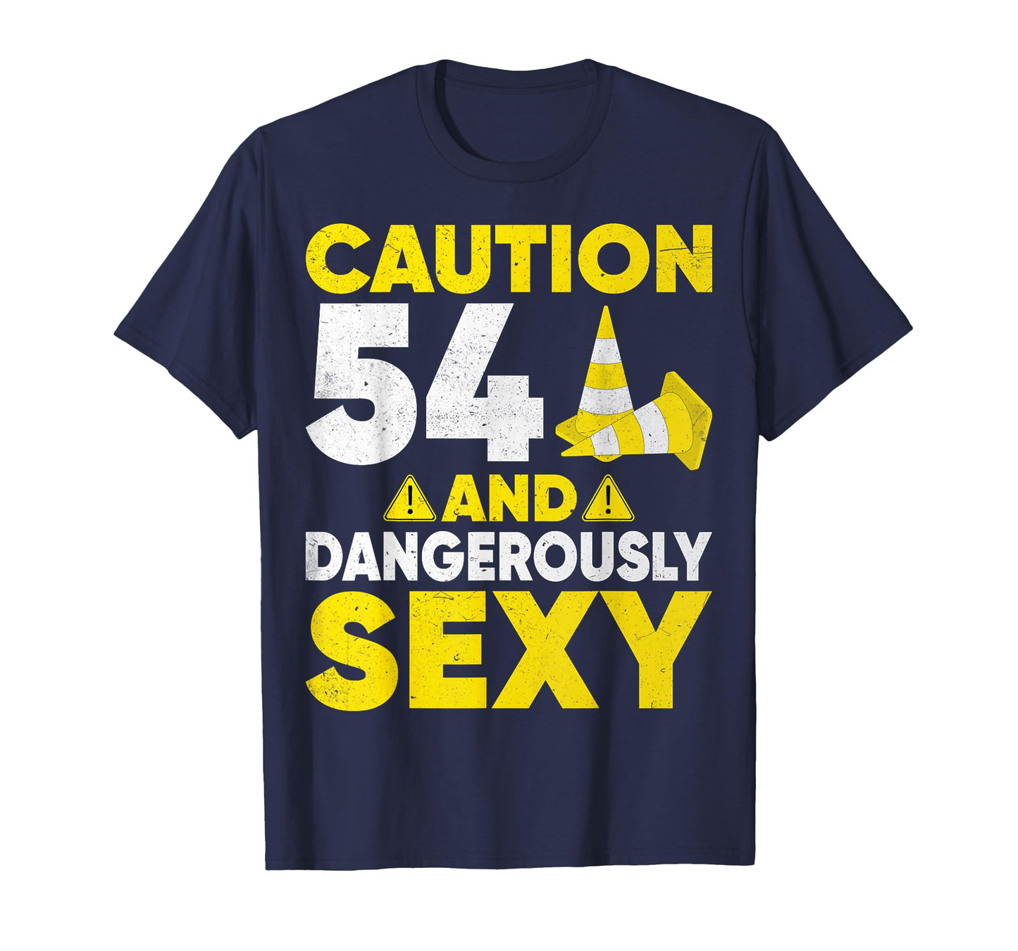Caution 54 and Dangerously Sexy 54 Years Old Birthday Party T-Shirt