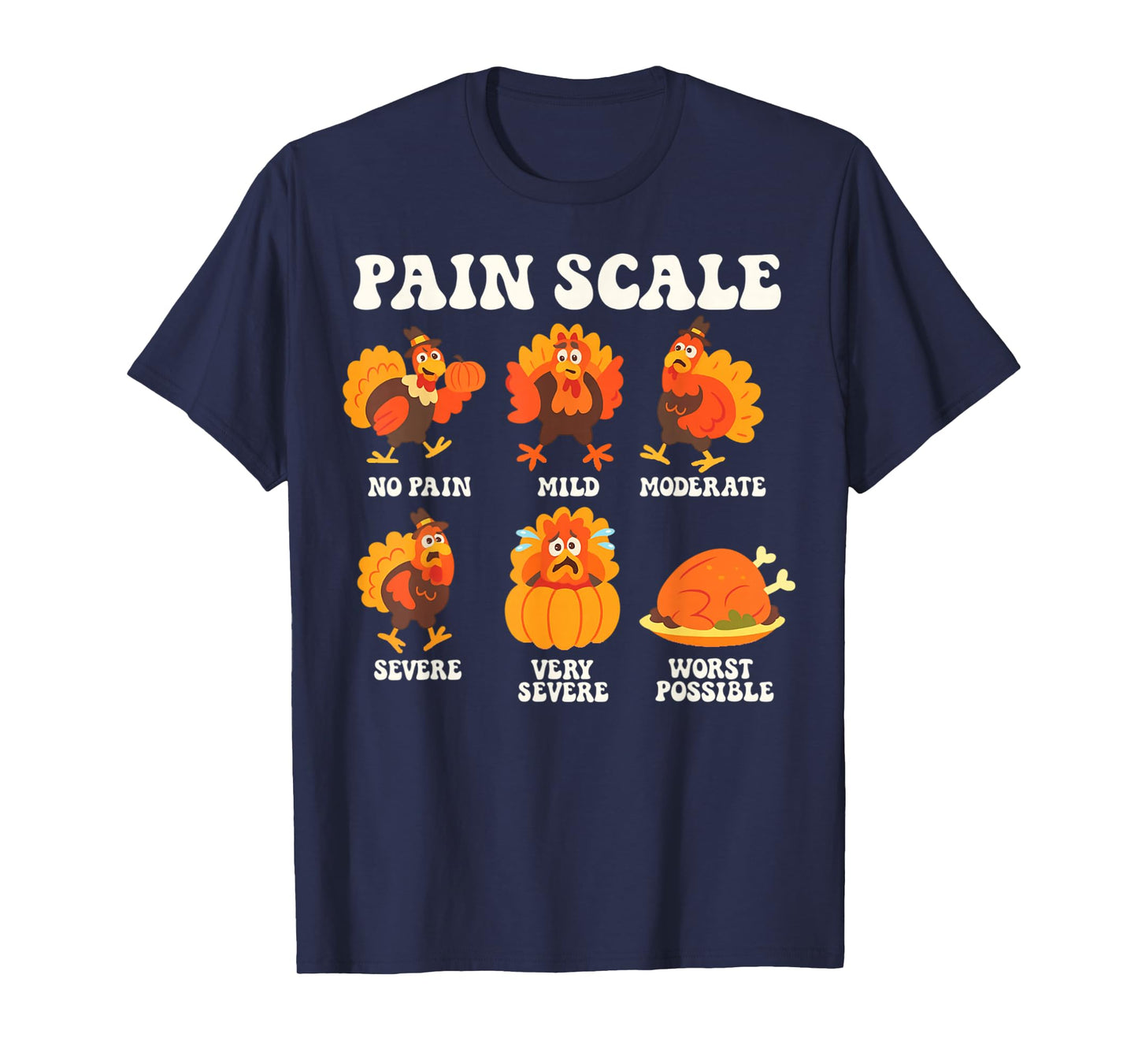 Pain Scale Turkey Pain Assessment Trauma Nurse Thanksgiving T-Shirt