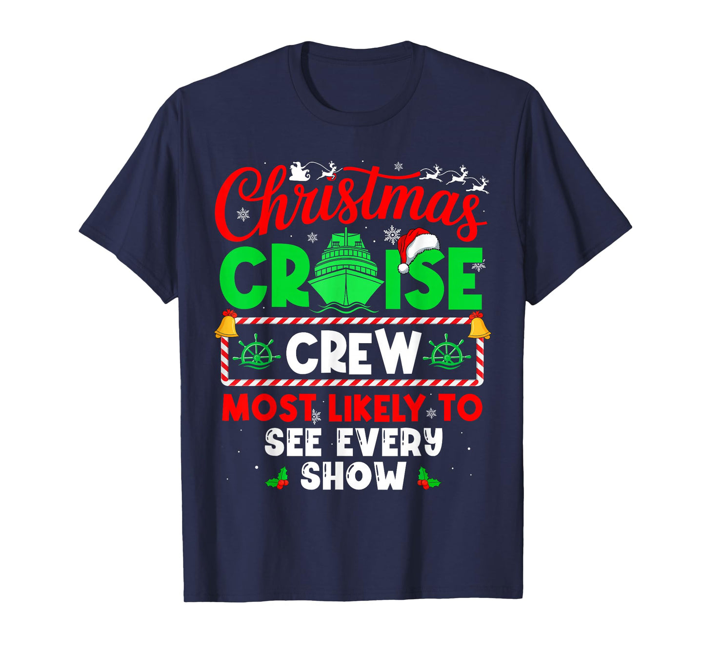Christmas Cruise Crew Most Likely to See Every Show T-Shirt