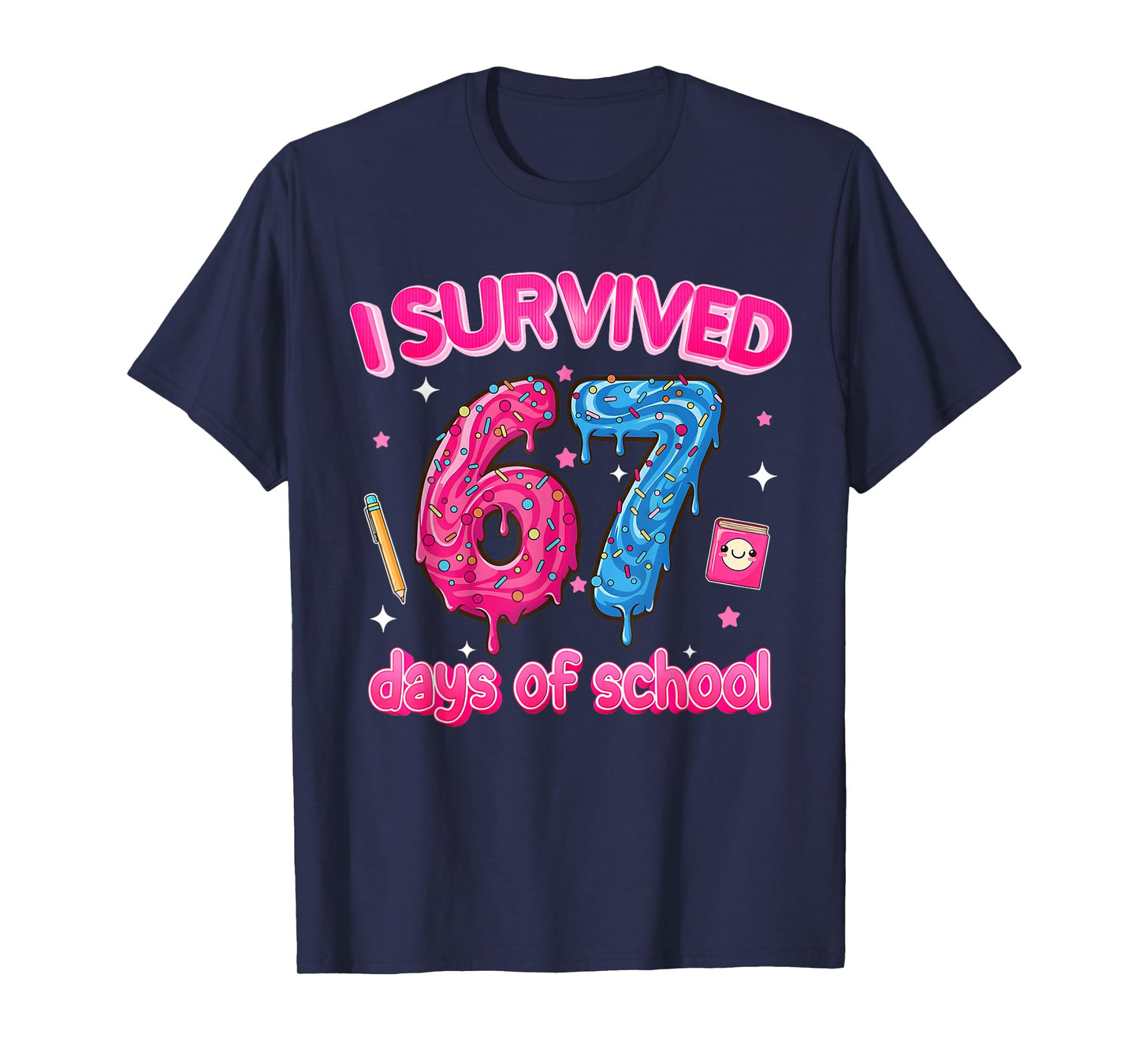 I Survived 67 Days of School Six Seven 6 7 Teacher 67 Days T-Shirt