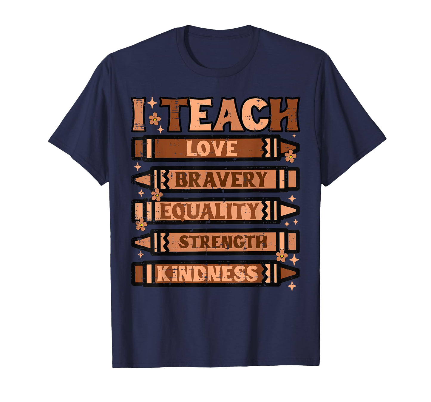 Black History Teacher I Teach Love Bravery Crayons Women Men T-Shirt