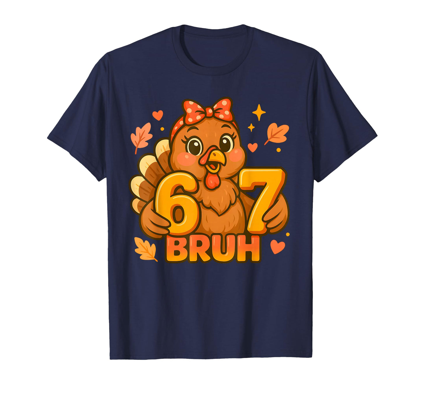 67 Thanksgiving Turkey Bruh Girls Kids Six Seven Numbers T-Shirt