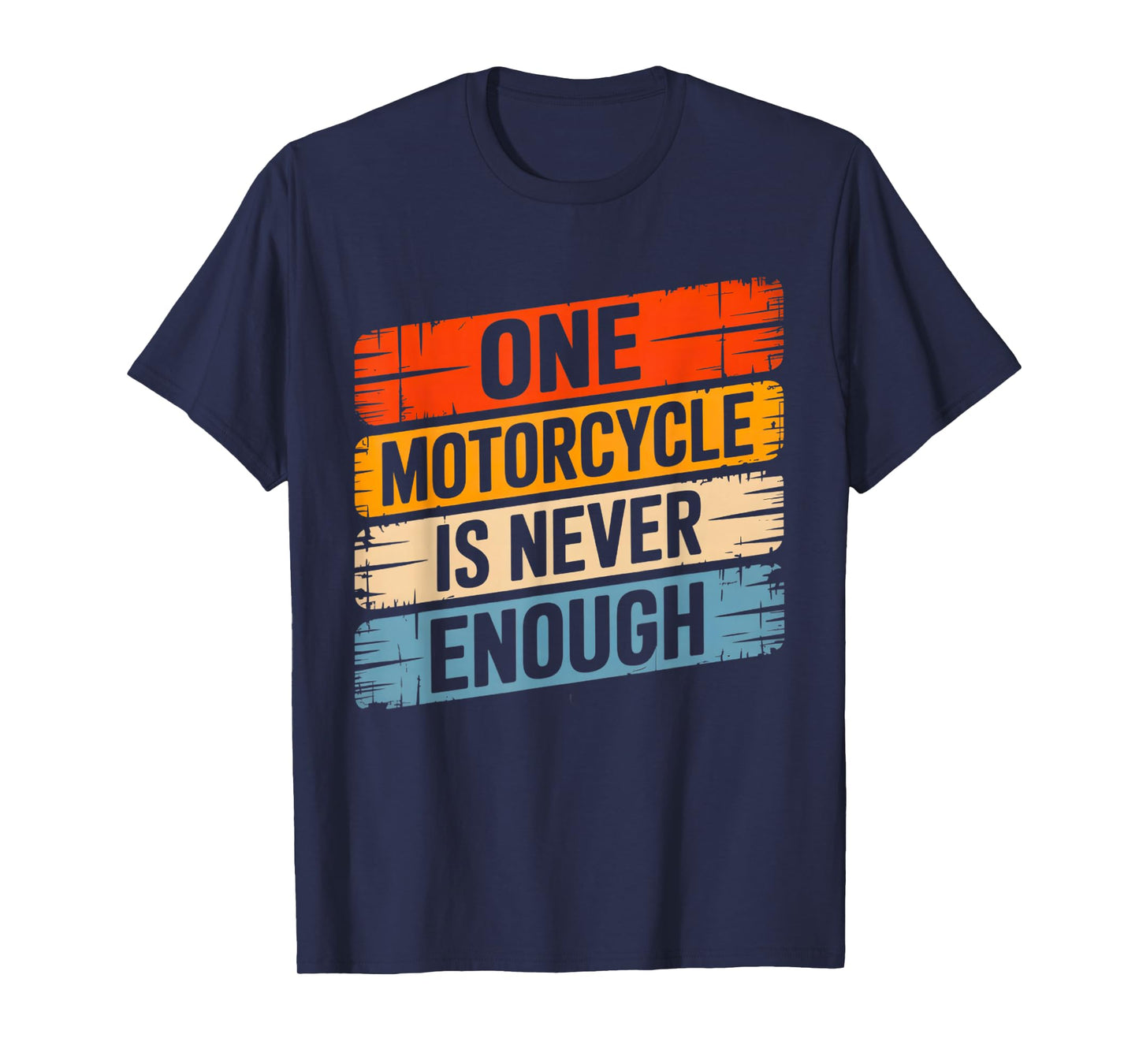 One Motorcycle is Never Enough Funny Biker Rider T-Shirt
