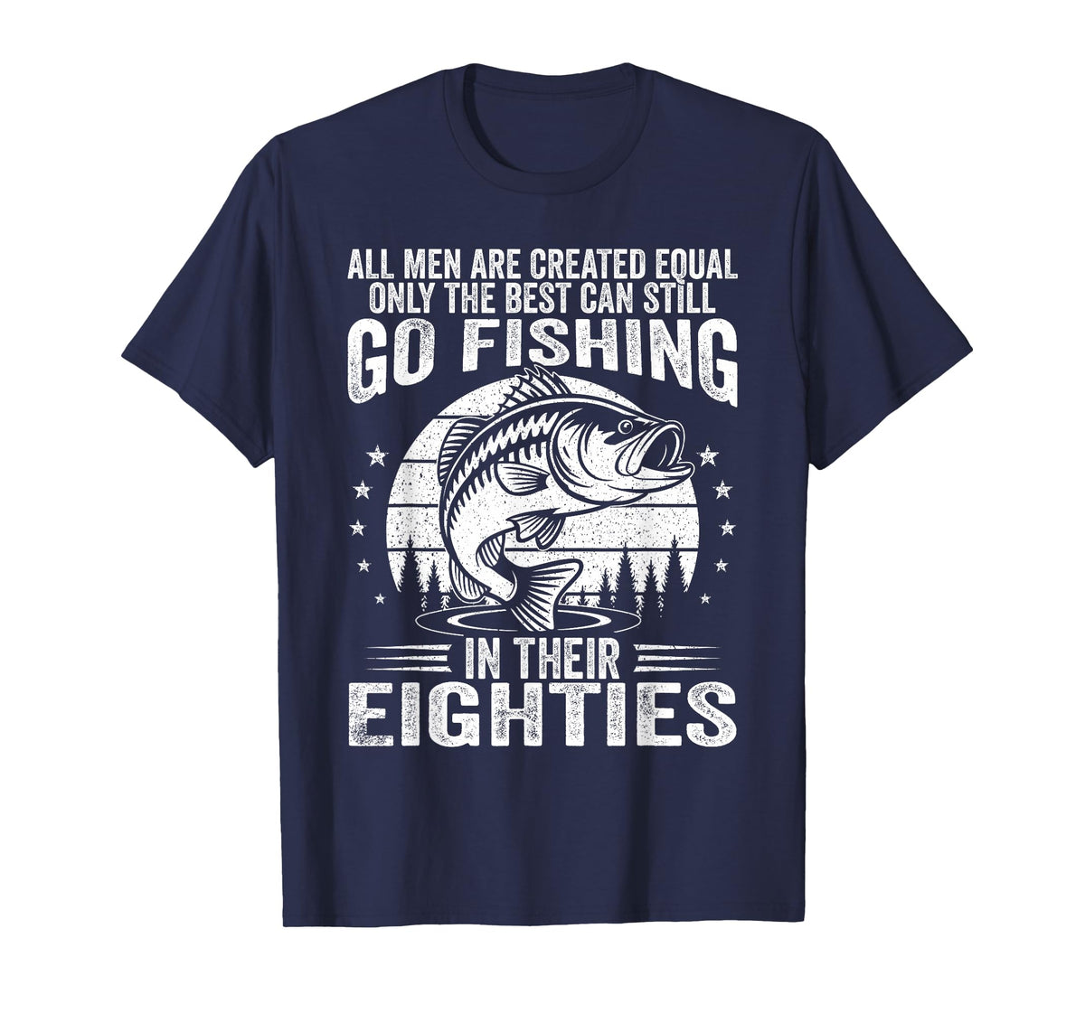 Funny Fishing Sayings for Men in Their Eighties Fisherman T-Shirt