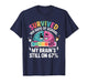Survived 100 Days of School My Brain's Still on 67 Funny Pun T-Shirt