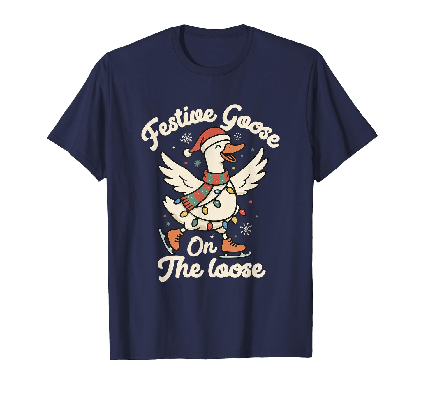 Festive Goose On The Loose Christmas Santa Goose Holiday T-Shirt