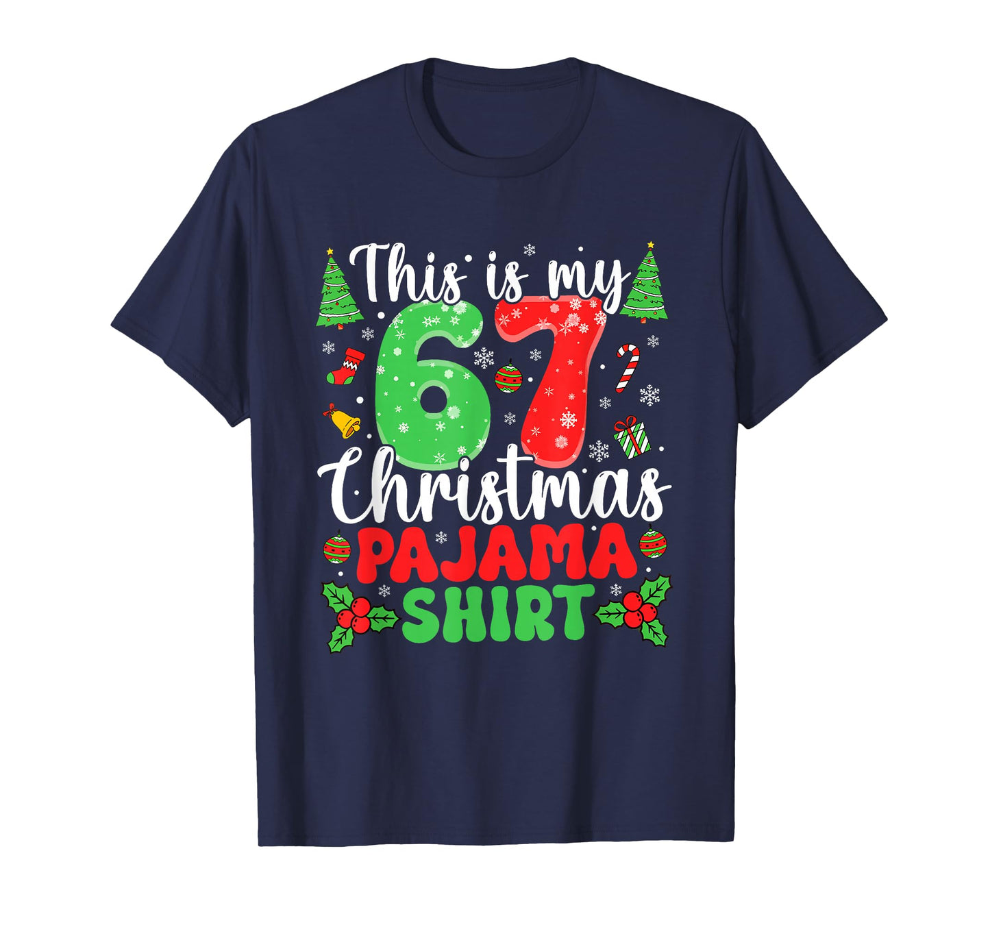 This is My 67 Pajama Shirt Six Seven Christmas 67th Birthday T-Shirt