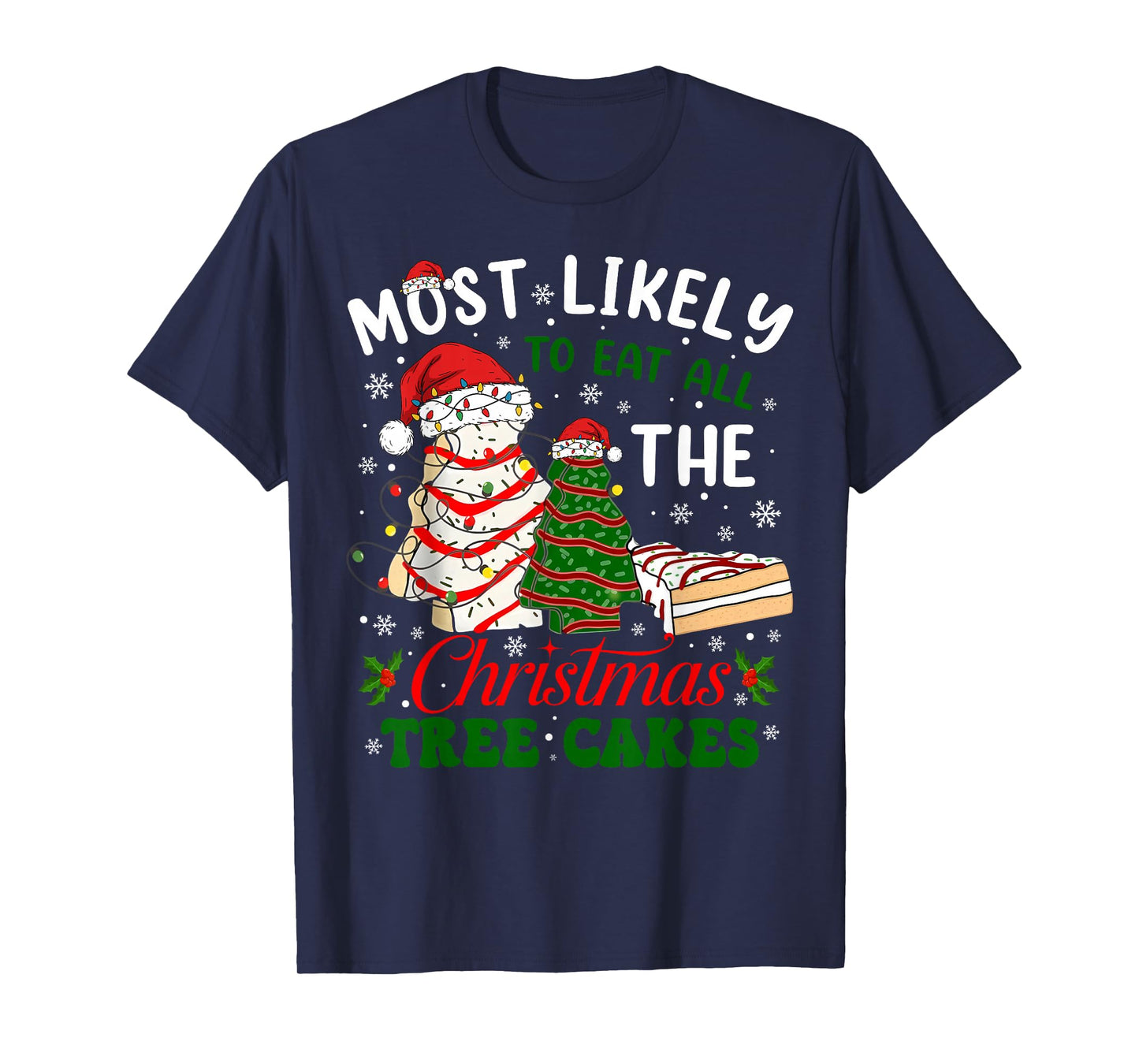 Retro Most Likely to Eat All The Christmas Tree Cakes Debbie T-Shirt