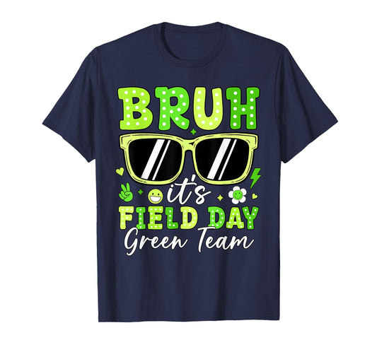Bruh It's Field Day Green Team Outdoor Games Kids Teacher T-Shirt