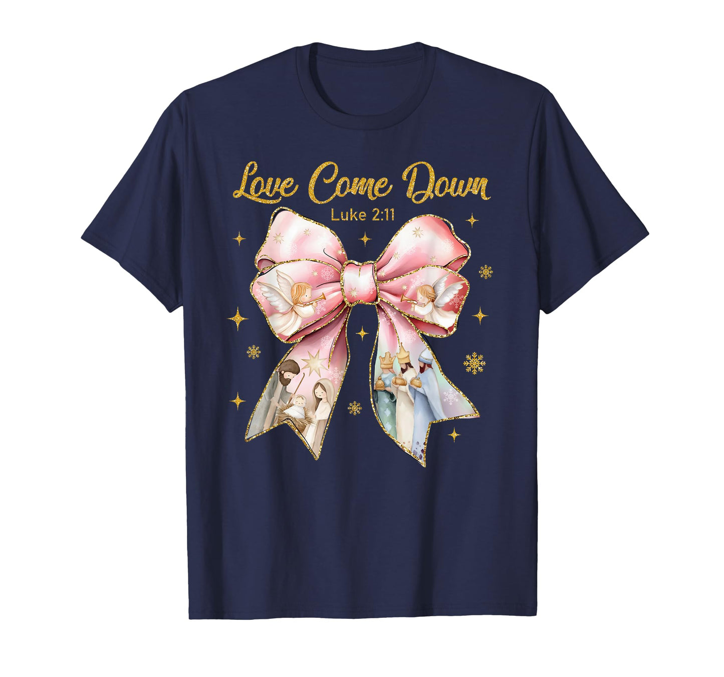 Love Came Down Luke 2:11 Nativity Christian Christmas Jesus T-Shirt