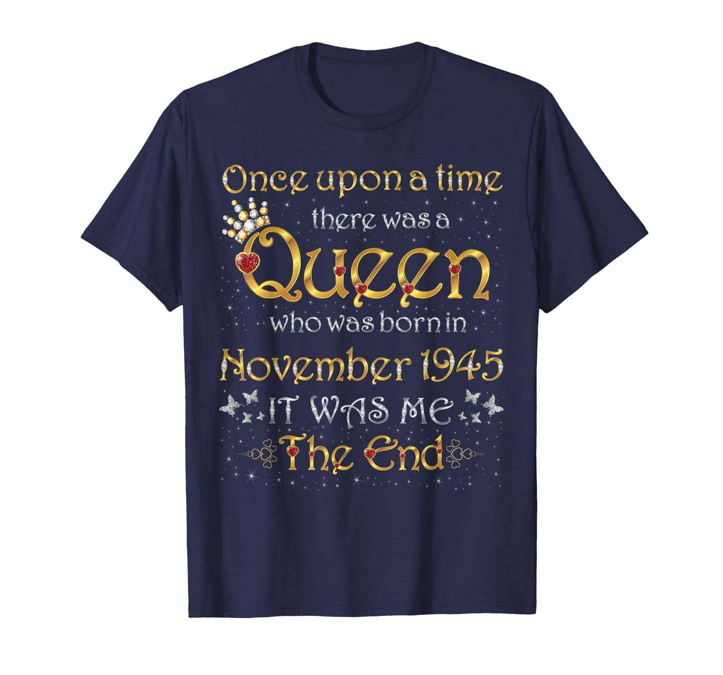 Once Upon A Time There was A Queen was Born in November 1945 T-Shirt