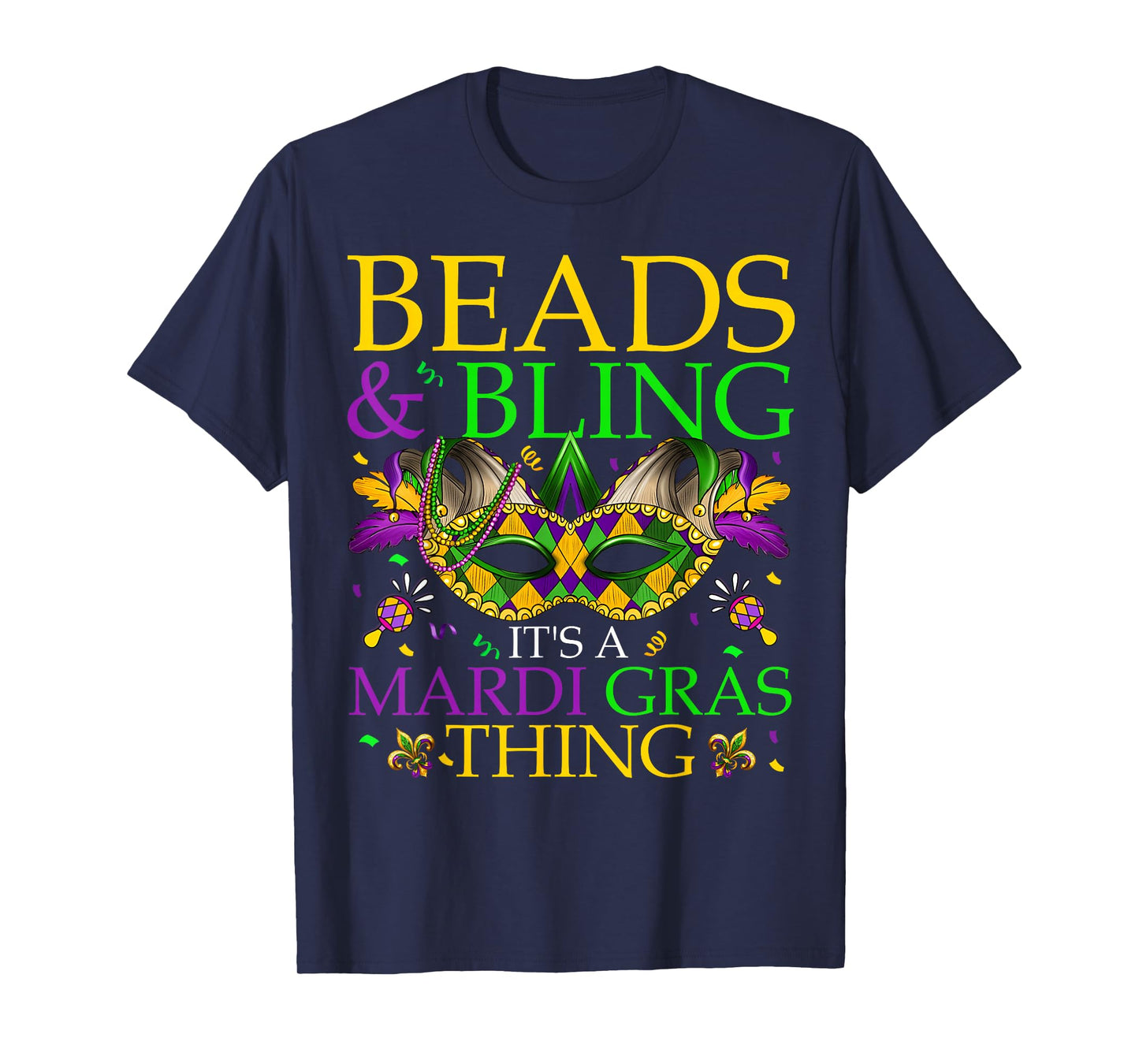 Beads & Bling It's A Mardi Gras Thing Carnival Men Women Kid T-Shirt