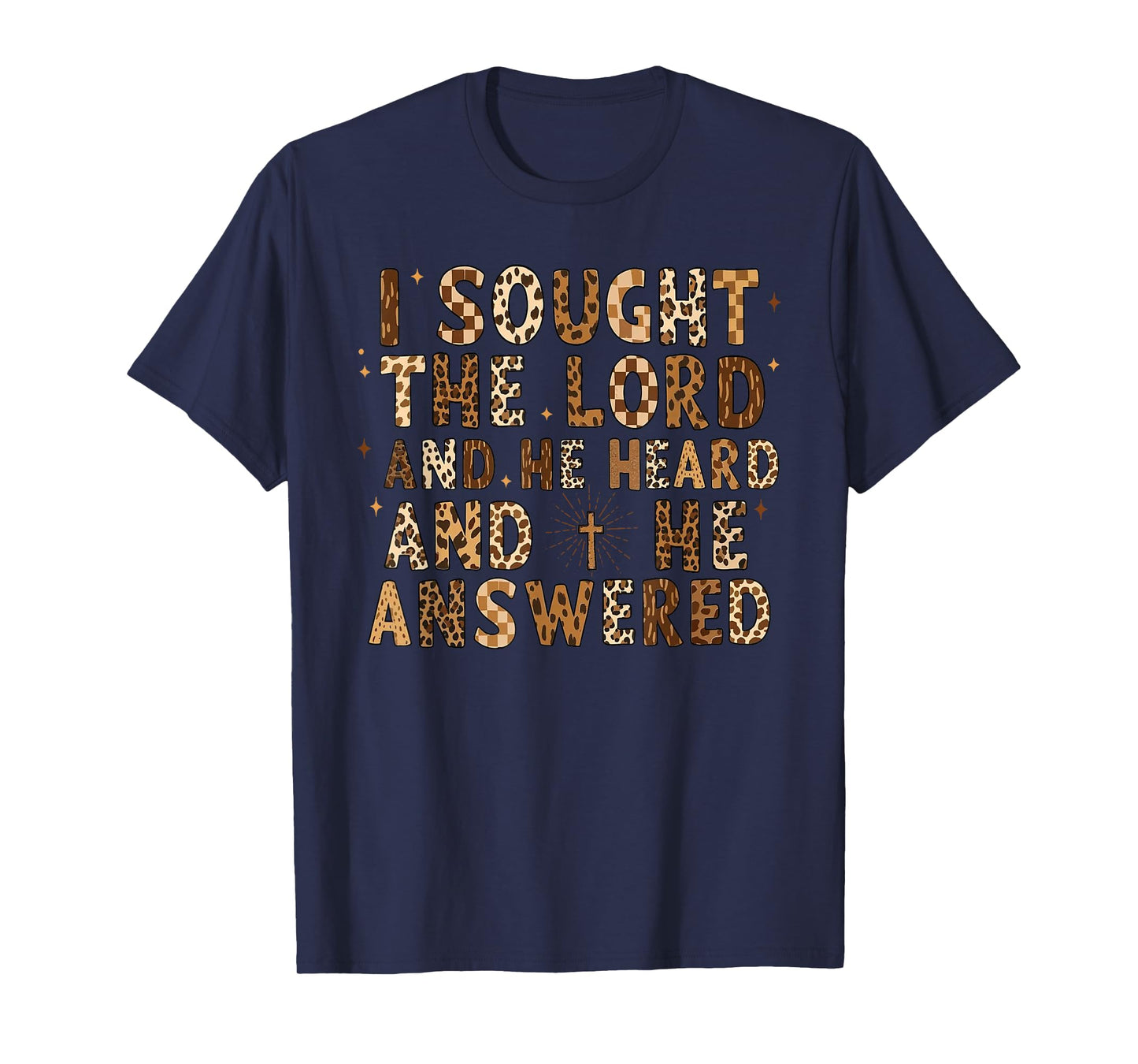 I Sought The Lord and He Heard, Bible Verse Christian Jesus T-Shirt