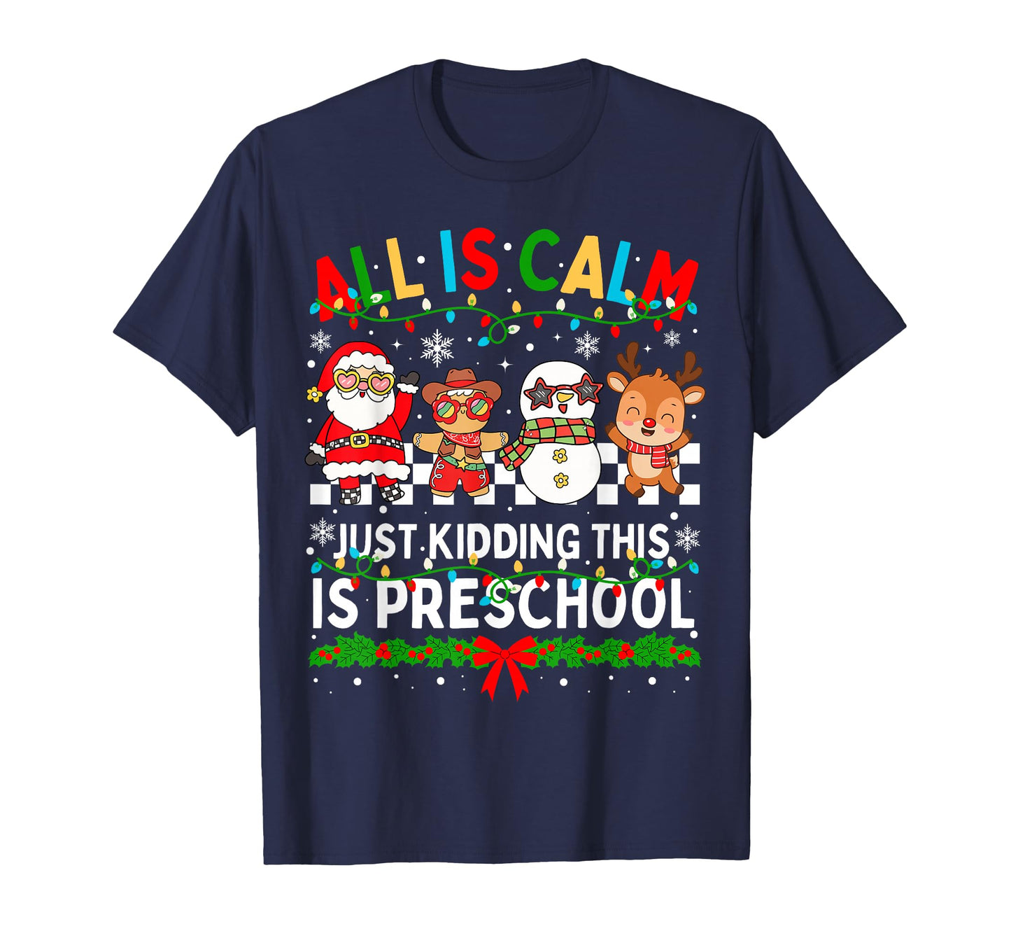 All is Calm Just Kidding This is Preschool Christmas Teacher T-Shirt