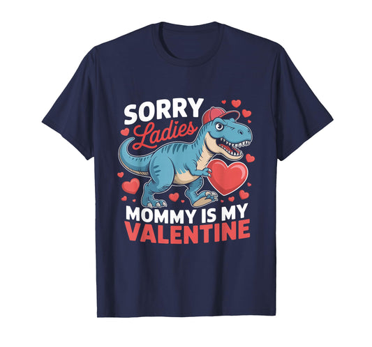 Sorry Ladies Mommy is My Valentine Boys Valentines Day T-Shirt