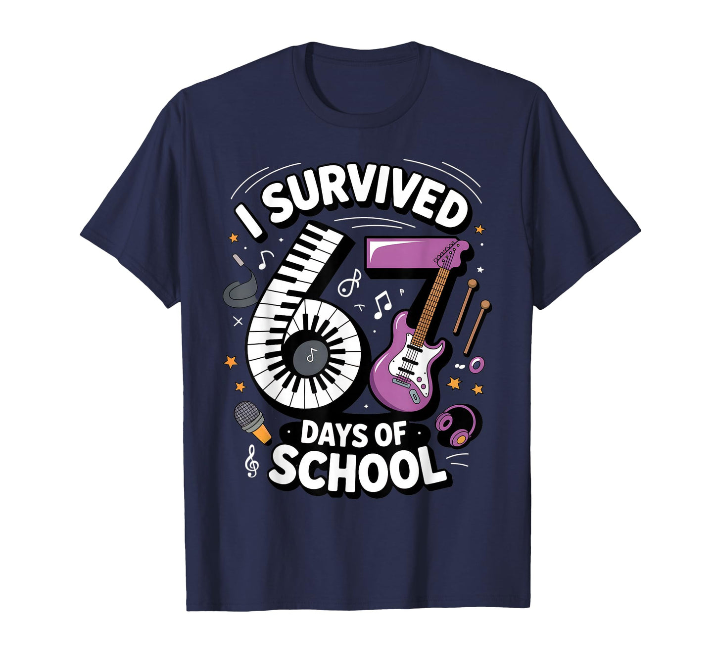 I Survived 67 Days of School - Teachers Students Music Class T-Shirt