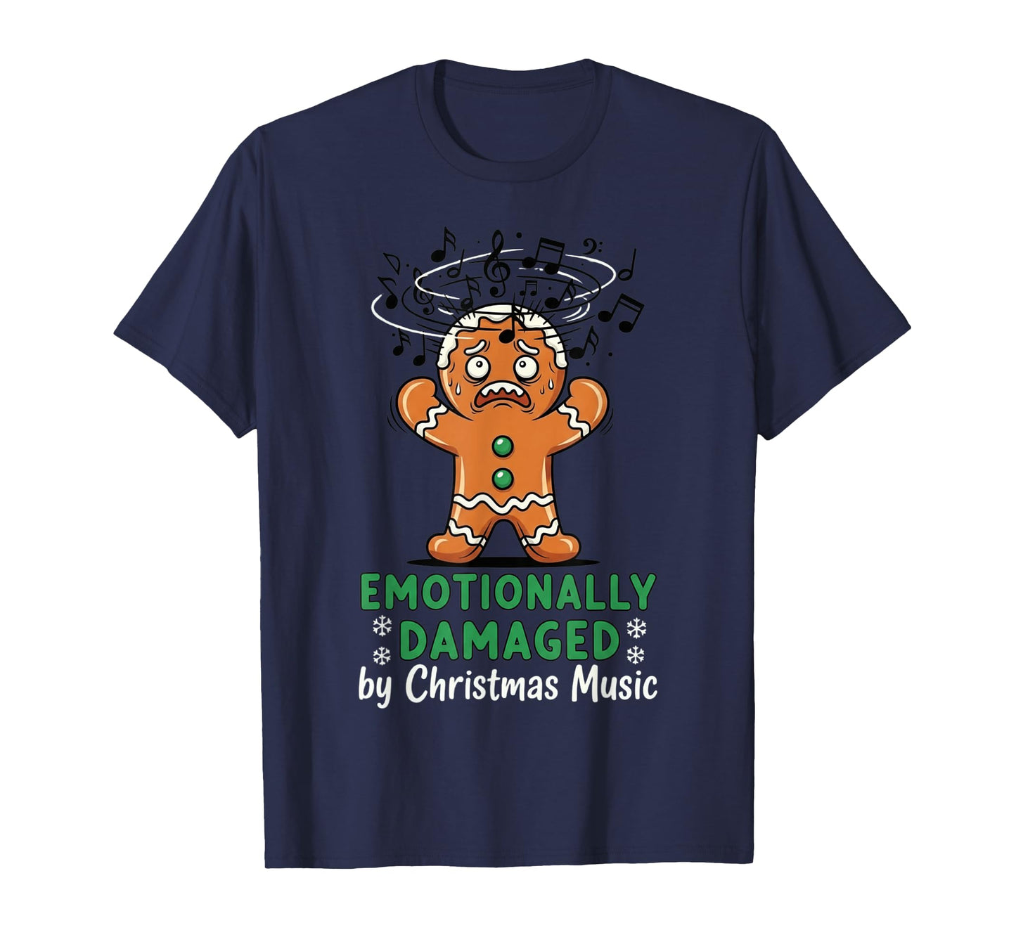 Emotionally Damaged by Christmas Music Funny Gingerbread T-Shirt