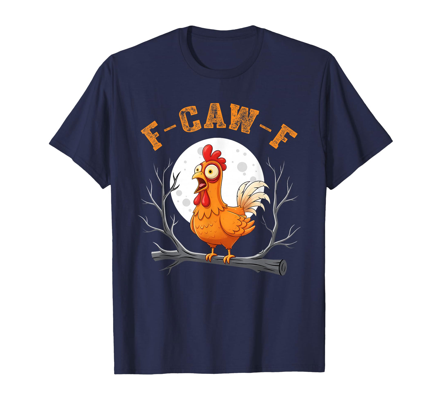 F-CAW-F Rooster Funny Chicken Meme Humor FCAWF Men Women T-Shirt