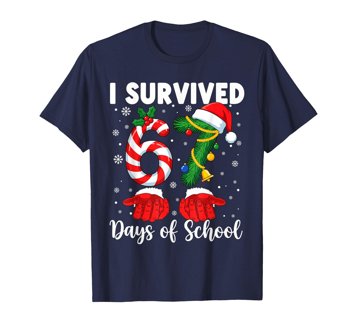 I Survived 67 Days of School Kids 67 Teachers 67 Christmas T-Shirt