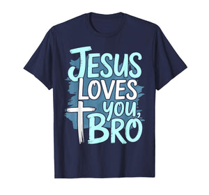 Jesus Loves You Bro Christian Religious T-Shirt