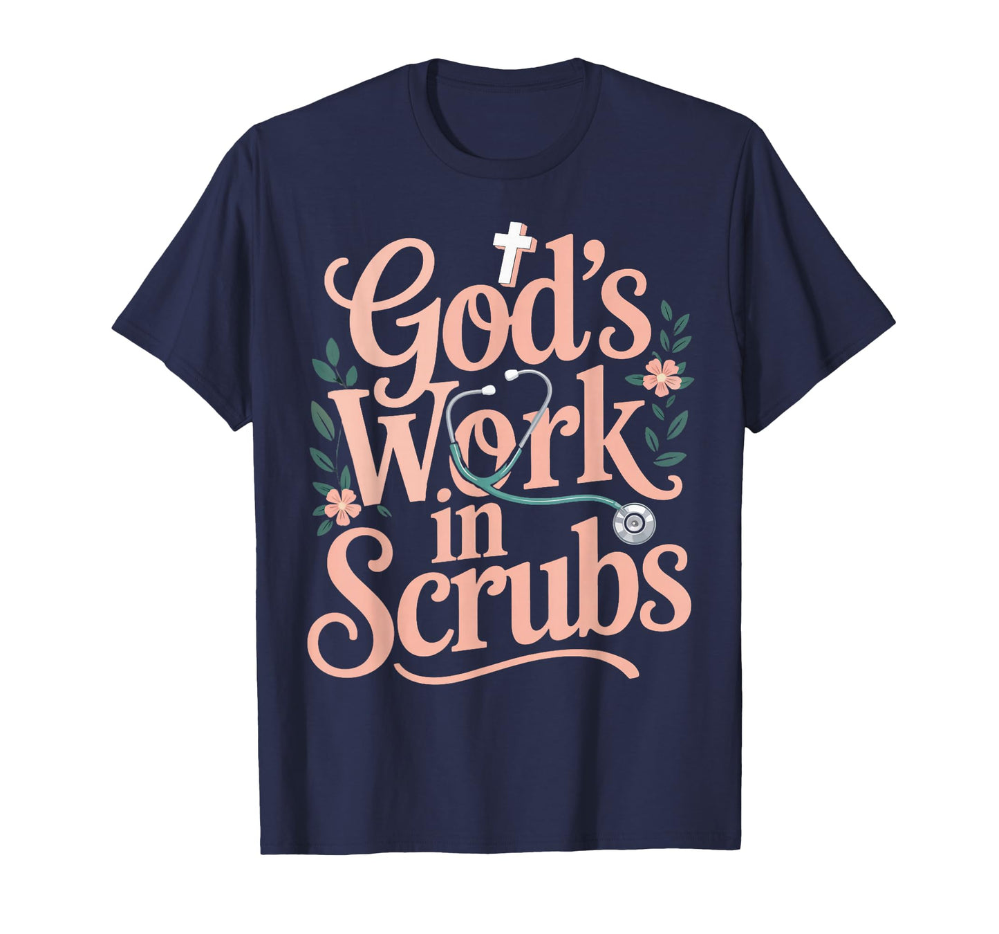 God's Work in Scrubs Jesus Faith God CNA Christian Nurse T-Shirt