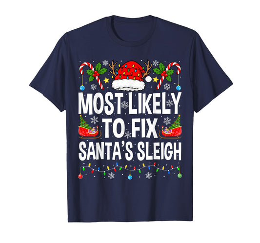 Most Likely to Fix Santa Sleigh Family Matching Christmas T-Shirt