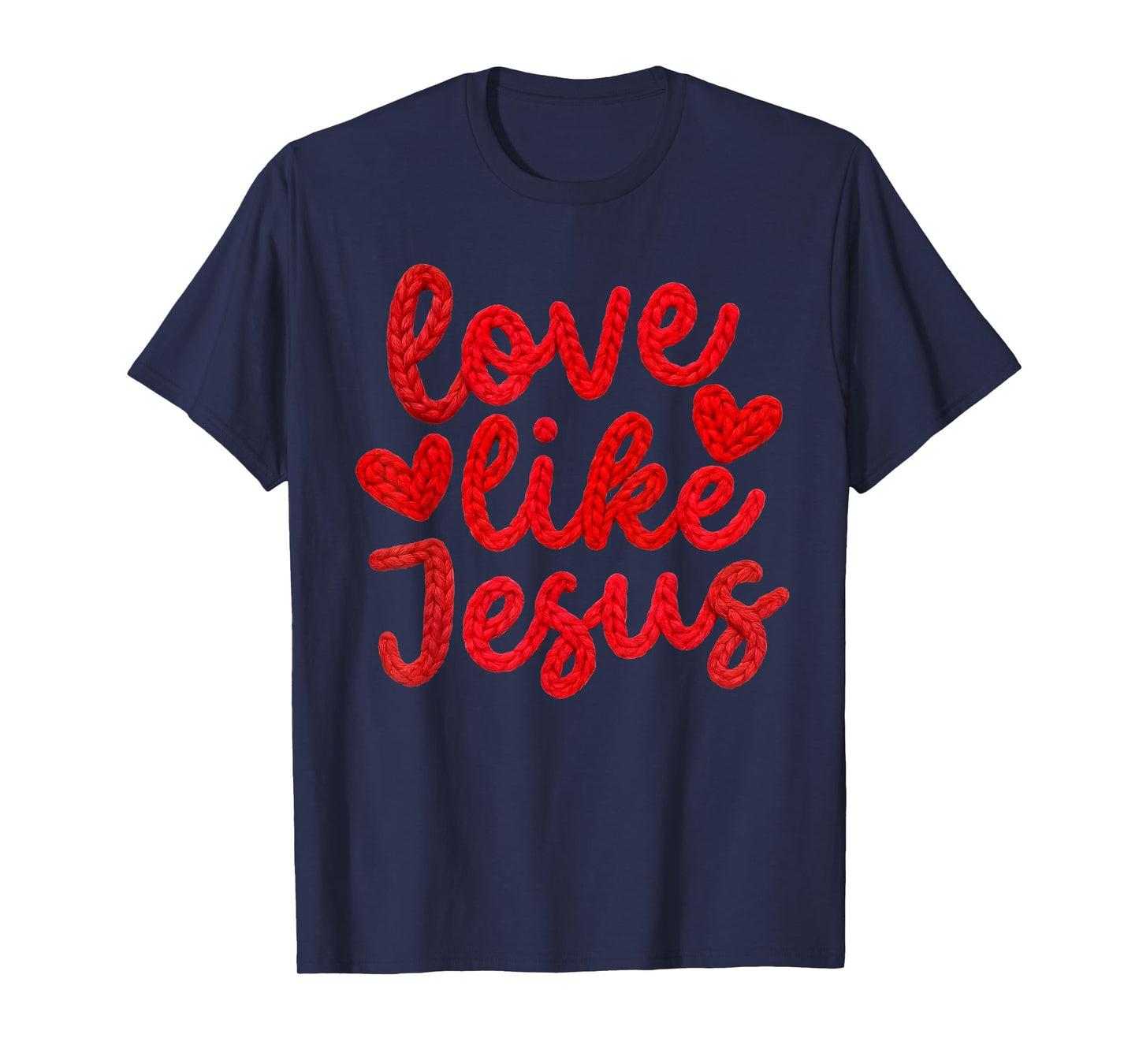 Love Like Jesus Knitted Heart Yarn Style Graphic Design T-Shirt