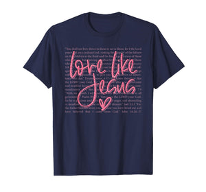 Love Like Jesus Christian Quote Faith Bible Verse Religion T-Shirt
