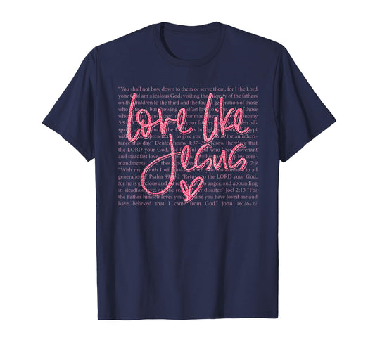 Love Like Jesus Christian Quote Faith Bible Verse Religion T-Shirt