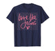 Love Like Jesus Christian Quote Faith Bible Verse Religion T-Shirt