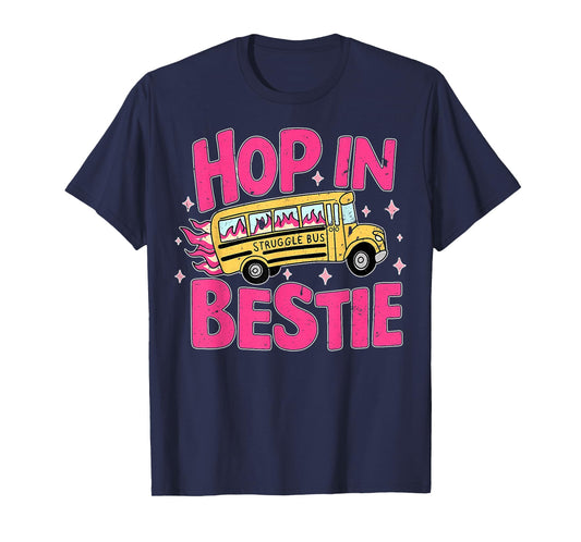 Hop in Bestie Funny Struggle Bus T-Shirt