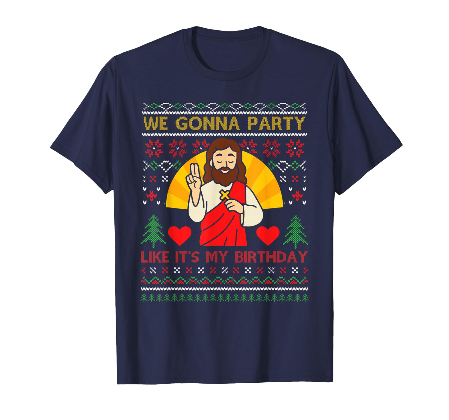 We Gonna Party Like It's My Birthday Ugly Christmas Sweater T-Shirt