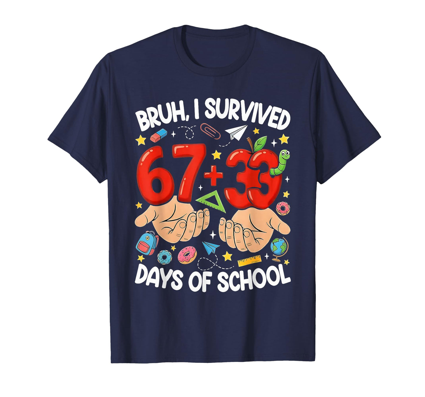 Bruh I Survived 67+33 Days of School Funny 100 DayMeme T-Shirt